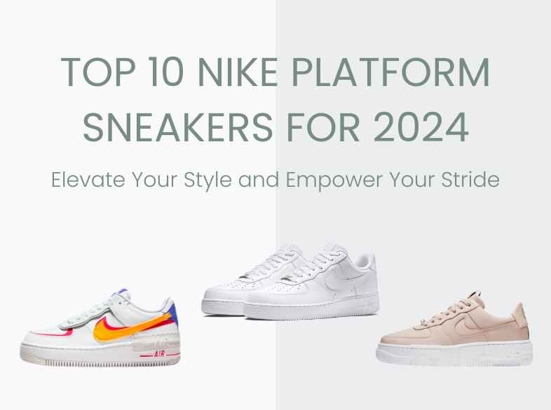 Top 10 Nike Platform Sneakers for 2024: Elevate Your Style and Empower Your Stride Looking for the perfect pair of Nike platform sneakers to elevate your style and empower your stride in 2024? Look no further! Here's a list of the top 10 Nike platform sneakers for 2024, featuring a variety of styles, colors, and features to choose from. Shop the top 10 Nike platform sneakers for 2024 today and find your perfect pair!